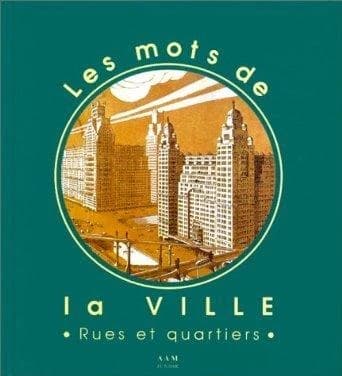 Les mots de la ville. 1, Rues et quartiers