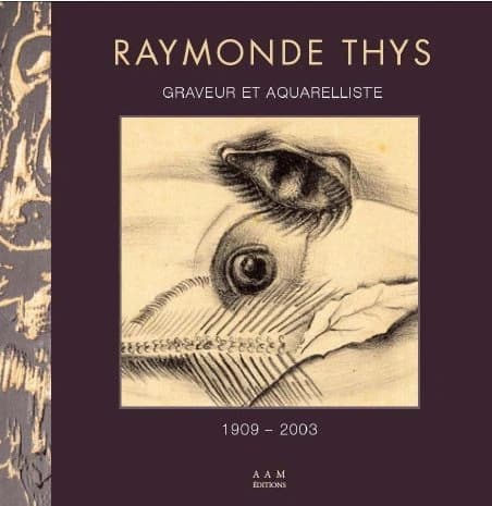 Raymonde Thys : graveur et aquarelliste, 1909-2003