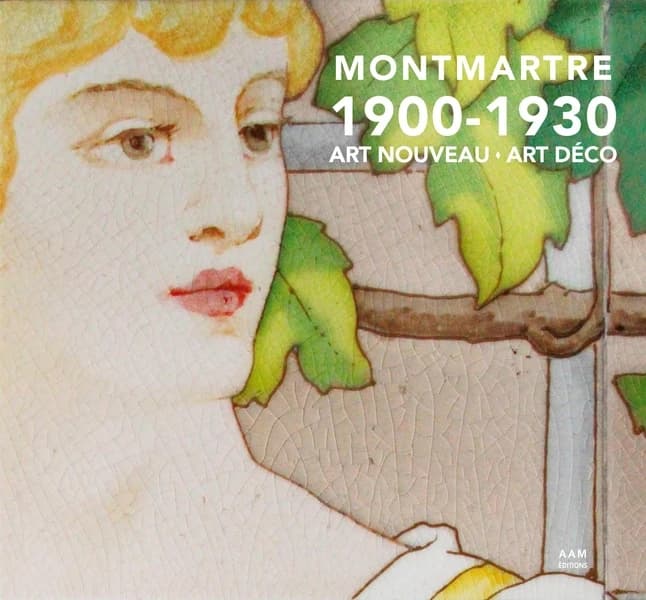 Montmartre 1900-1930 : Art nouveau, Art déco