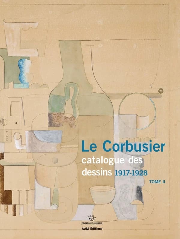 Le Corbusier : catalogue raisonné des dessins. [Tome II], Début de l'activité picturale, 1917-1928