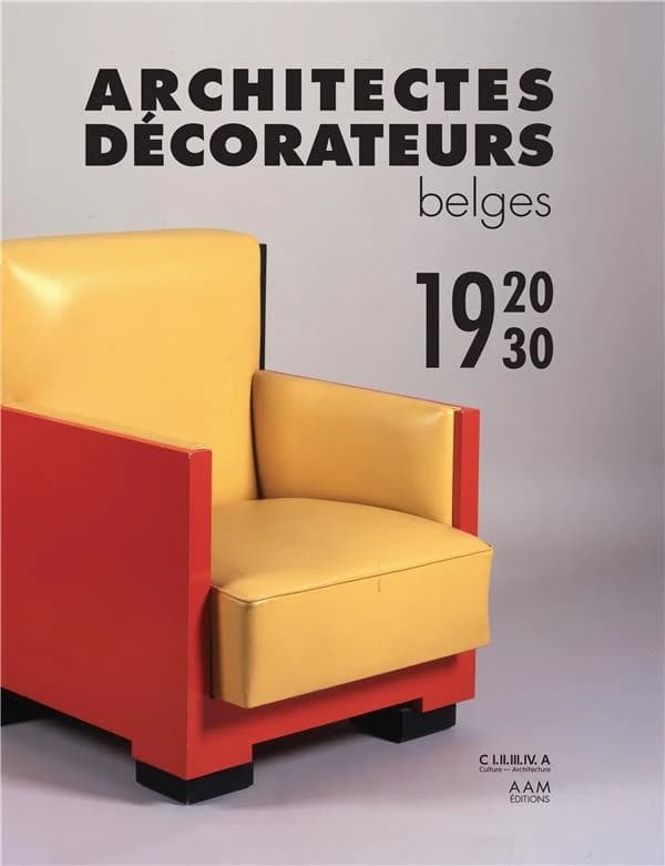 Architectes décorateurs belges : de l'entre-deux-guerres, 1920-1930