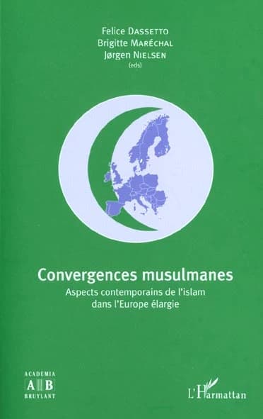 Convergences musulmanes : aspects contemporains de l'islam dans l'Europe élargie