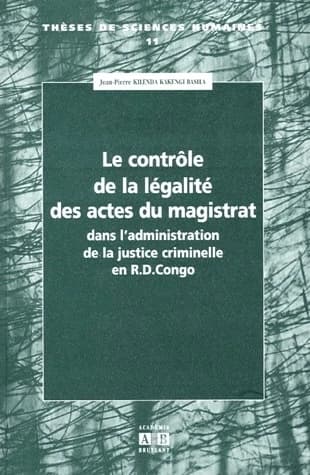 Le contrôle de la légalité des actes du magistrat dans l'administration de la justice criminelle en République Démocratique du Congo