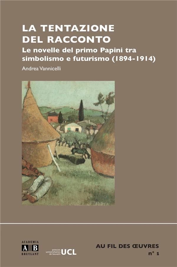 La tentazione del racconto : le novelle del primo Papini tra simbolismo e futurismo, 1894-1914