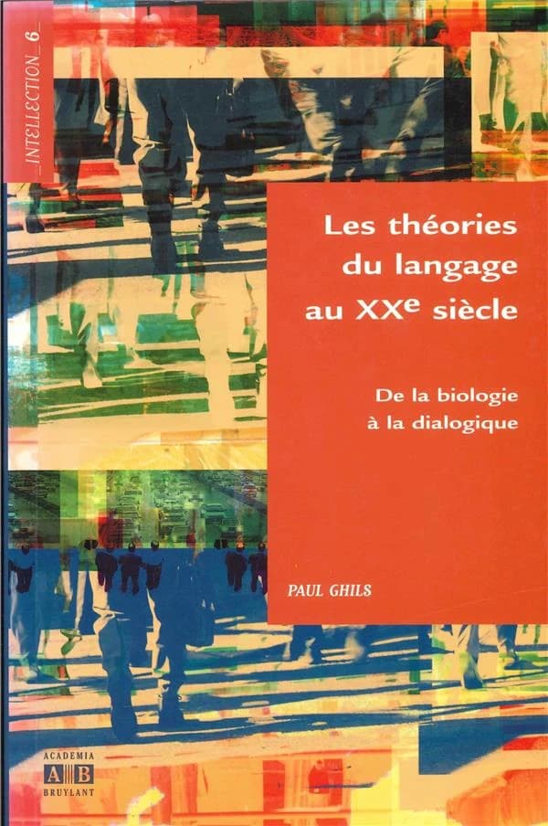 Les théories du langage au XXe siècle : de la biologie à la dialogique