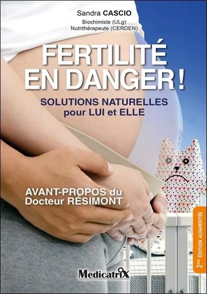 La fertilité en danger : solutions naturelles pour elle et lui (2e éd. augmentée) Sandra Cascio