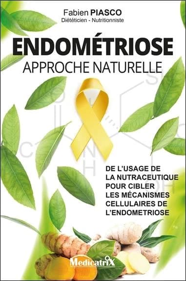 Endométriose approche naturelle : la nutraceutique pour cibler les mécanismes cellulaires de la maladie