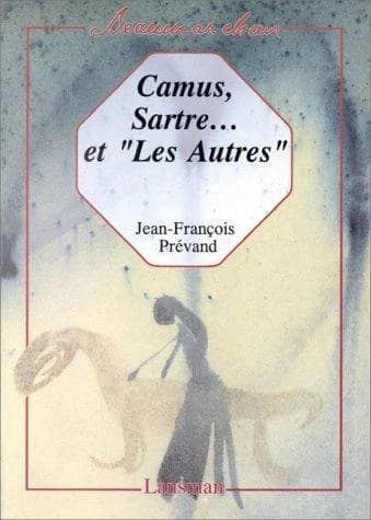 Camus, Sartre... et "Les Autres"