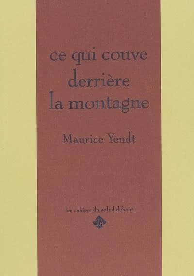 Ce qui couve derriere la montagne