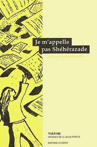 Je m'appelle pas Shéhérazade : théâtre