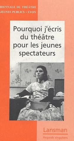 Pourquoi j'écris du théâtre pour les jeunes spectateurs