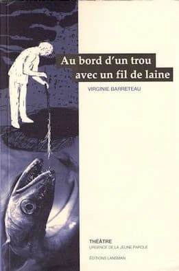Au bord d'un trou avec un fil de laine : théâtre