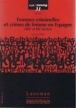 Femmes criminelles et crimes de femmes en espagne