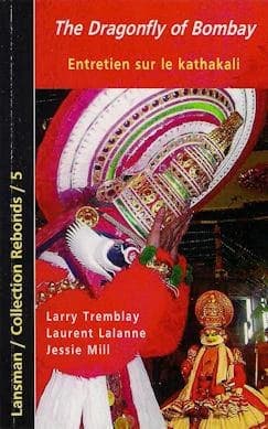 The dragonfly of Bombay : entretien sur le kathakali