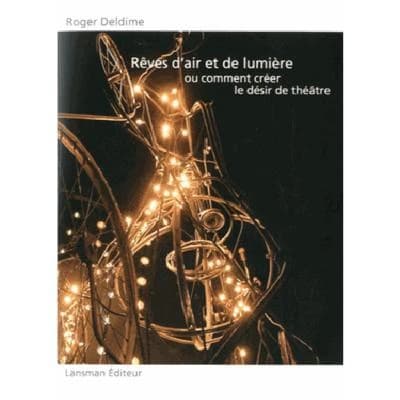 Rêves d'air et de lumière ou comment créer le désir de théâtre