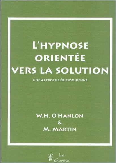 L'Hypnose orientée vers la solution : une approche éricksonienne