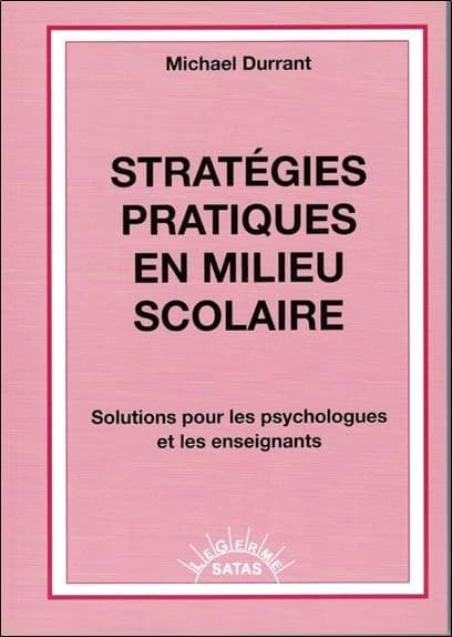 Stratégies pratiques en milieu scolaire : solutions pour les psychologues et les enseignants