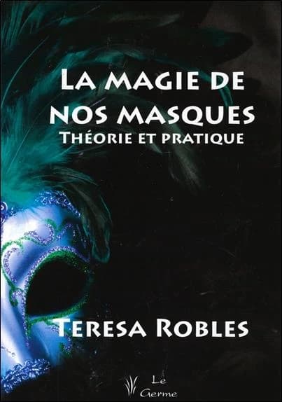 La magie de nos masques : Théorie et pratique