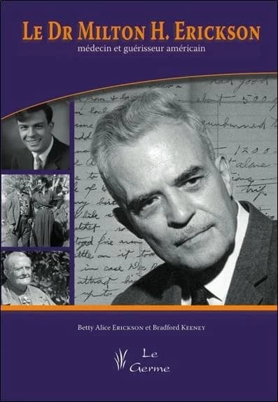 Le dr Milton H, Erickson ; médecin et guériseur américain