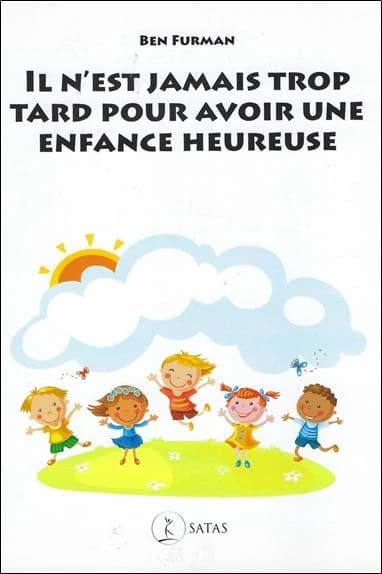 Il n'est jamais trop tard pour avoir une enfance heureuse