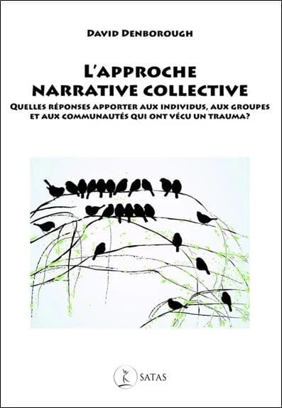 L'approche narrative collective ; quelles réponses apporter aux individus, aux groupes et aux communautés qui ont vécu un trauma ?