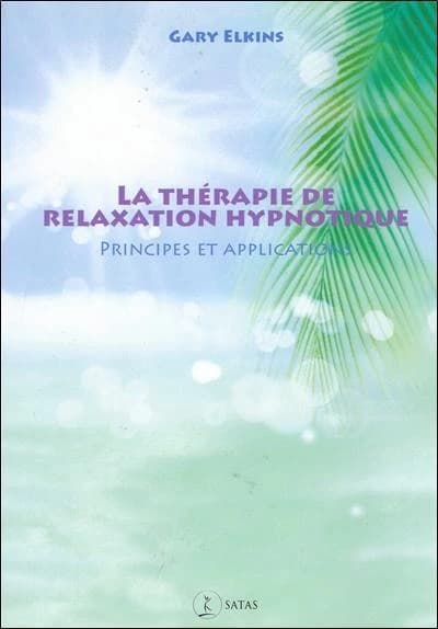 Thérapie de relaxation hypnotique : Principes et applications
