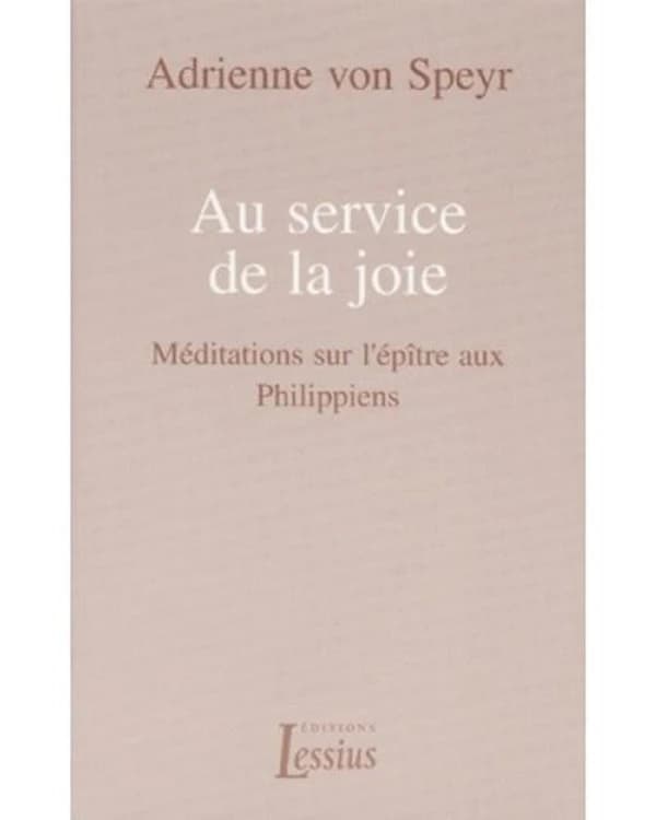 Au service de la joie : méditations sur l'épître aux Philippiens
