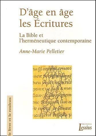 D'âge en âge, les Écritures : la Bible et l'herméneutique contemporaine