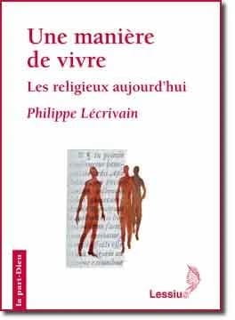 Une manière de vivre : les religieux aujourd'hui