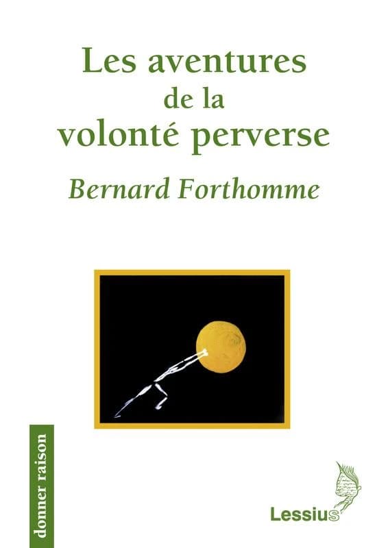 Les aventures de la volonté perverse