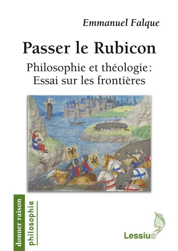 Passer le Rubicon : philosophie et théologie, essai sur les frontières