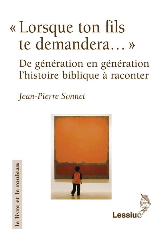 "Lorsque ton fils te demandera" : de génération en génération, l'histoire biblique à raconter