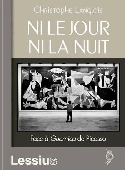 Ni le jour ni la nuit : face à "Guernica" de Picasso