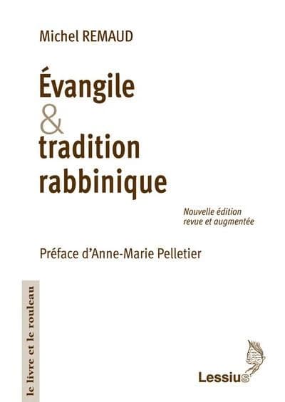 Évangile et tradition rabbinique (Nouvelle éd. revue et augmentée) Michel Remaud ; préface d'Anne-Marie Pelletier