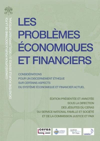 Les problèmes économiques et financiers : considérations pour un discernement éthique sur certains aspects du système économique et financier actuel : avec des fiches pédagogiques