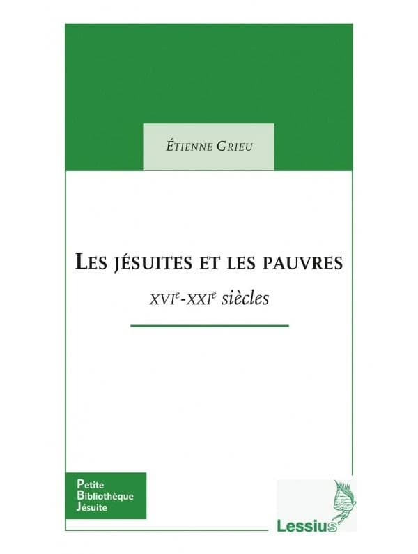 Les jésuites et les pauvres : XVIe-XXIe siècles