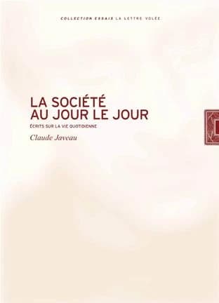 La société au jour le jour ; écrits sur la vie quotidienne