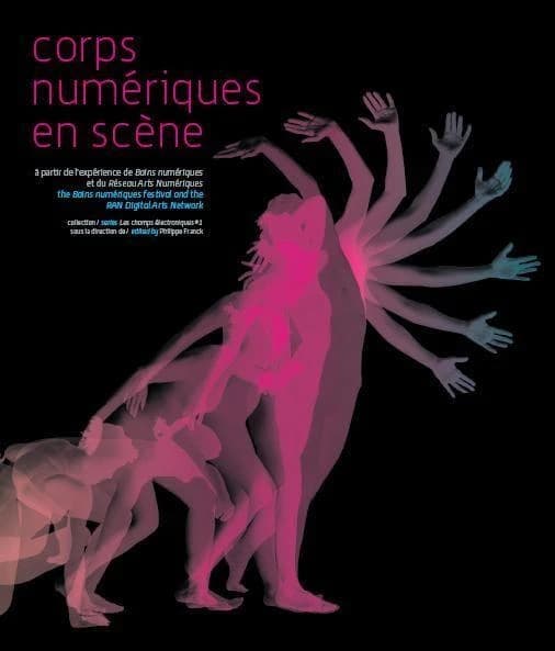 Corps numériques en scène : à partir de l'expérience de Bains numériques et du Réseau Arts numériques