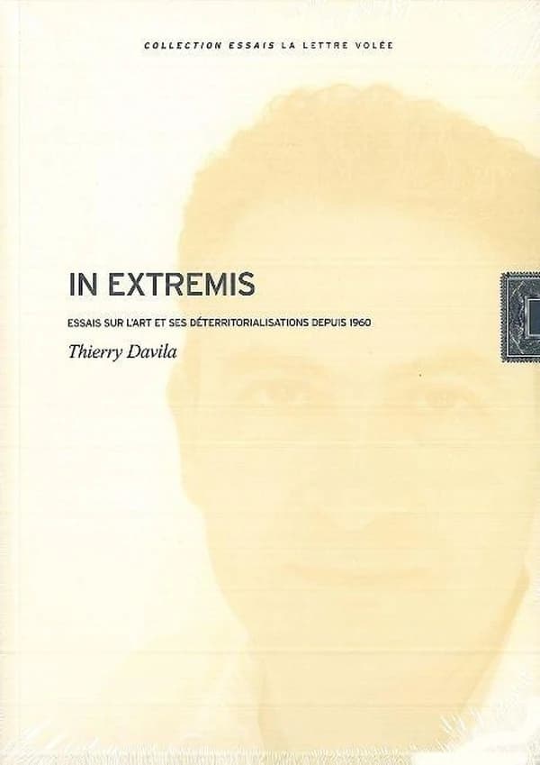 In extremis : essais sur l'art et ses déterritorialisations depuis 1960