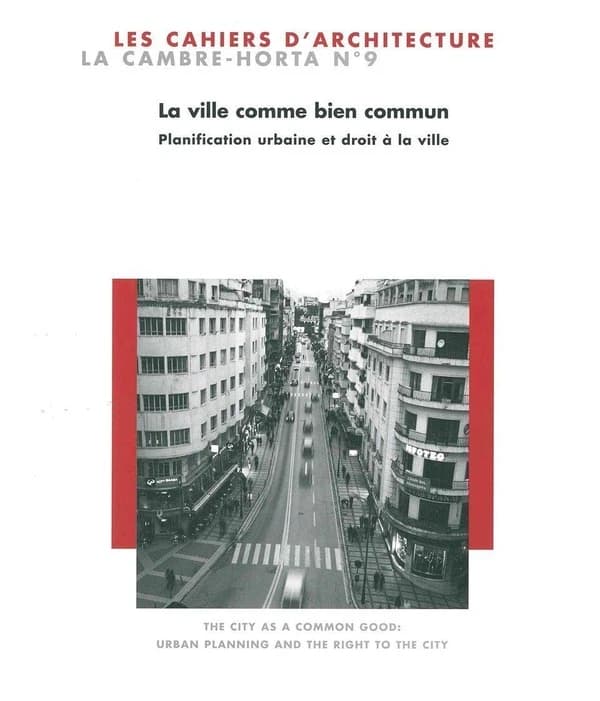 La ville comme bien commun : planification urbaine et droit à la ville = The city as a common good : urban planning and the right to the city