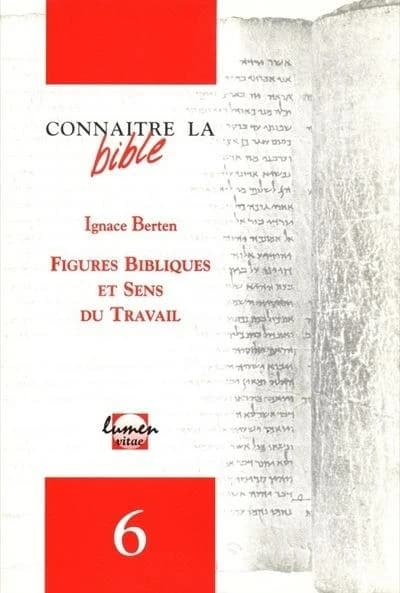 Figures bibliques et sens du travail : que nous faut-il faire pour travailler aux œuvres de Dieu?