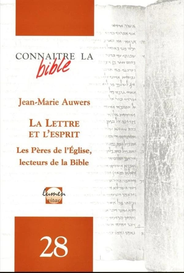 La lettre et l'esprit : les Pères de l'Église, lecteurs de la Bible