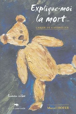 Explique-moi la mort...; cahier de l'animateur