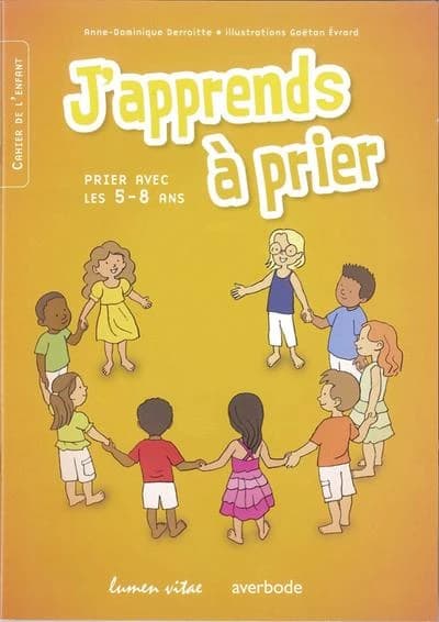 J'apprends à prier ; prier avec les 5-8 ans