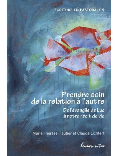 Prendre soin de la relation à l'autre : de l'Évangile de Luc à notre récit de vie