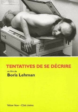 Tentatives de se décrire : un film de Boris Lehman