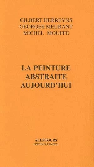 La peinture abstraite aujourd'hui