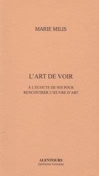 L'art de voir : à l'écoute de soi pour rencontrer l'oeuvre d'art