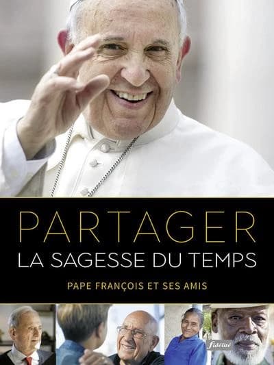 Partager la sagesse du temps : Pape François et ses amis