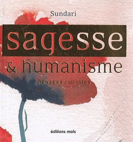 Sagesse & humanisme : pensées choisies